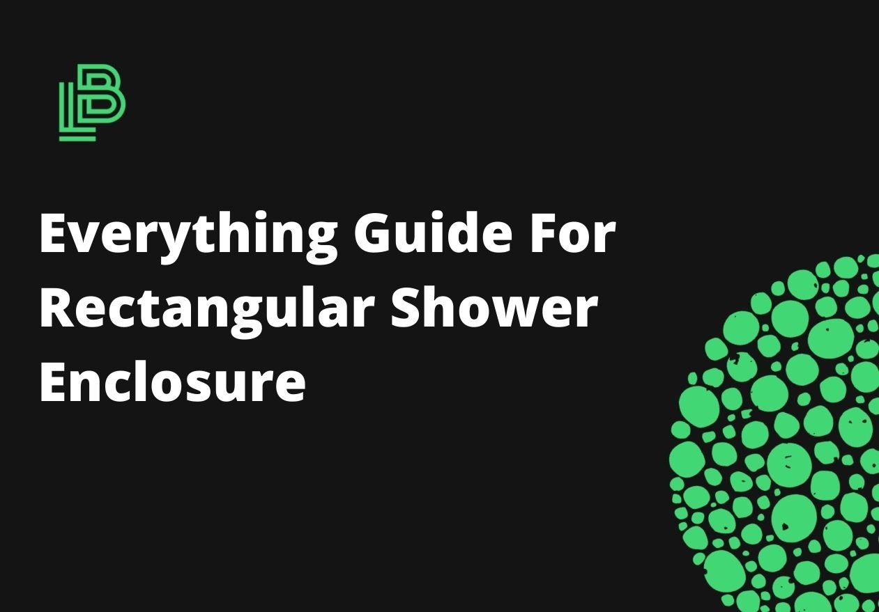 Everything Guide For Rectangular Shower Enclosure