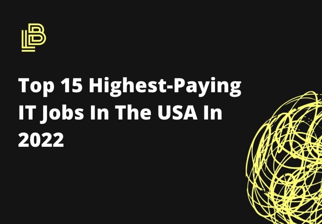 Top 15 Highest-Paying IT Jobs In The USA In 2022