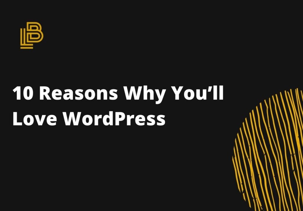 10 Reasons Why You’ll Love WordPress10 Reasons Why You’ll Love WordPress