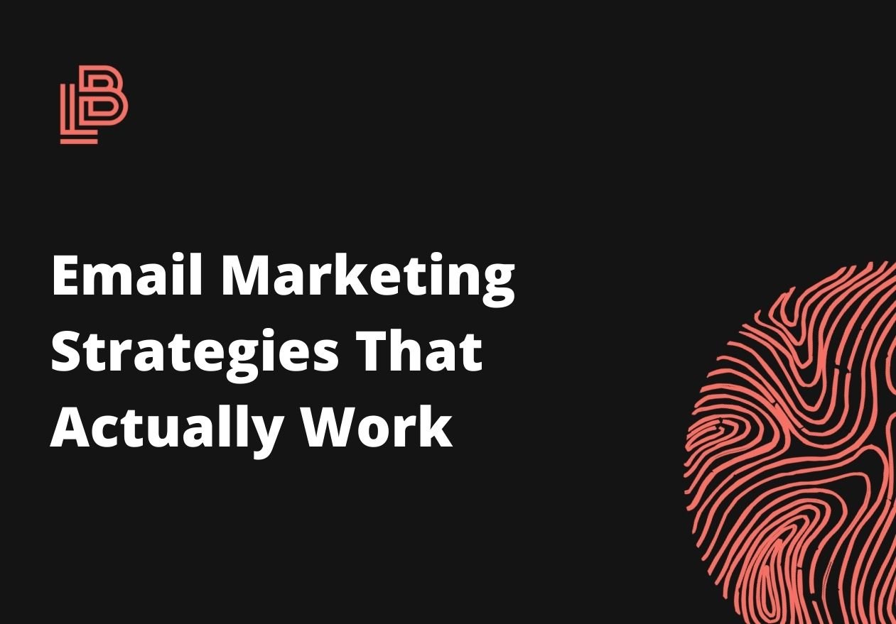 Email Marketing Strategies That Actually Work