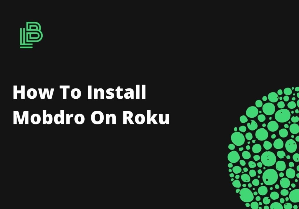 How To Install Mobdro On Roku