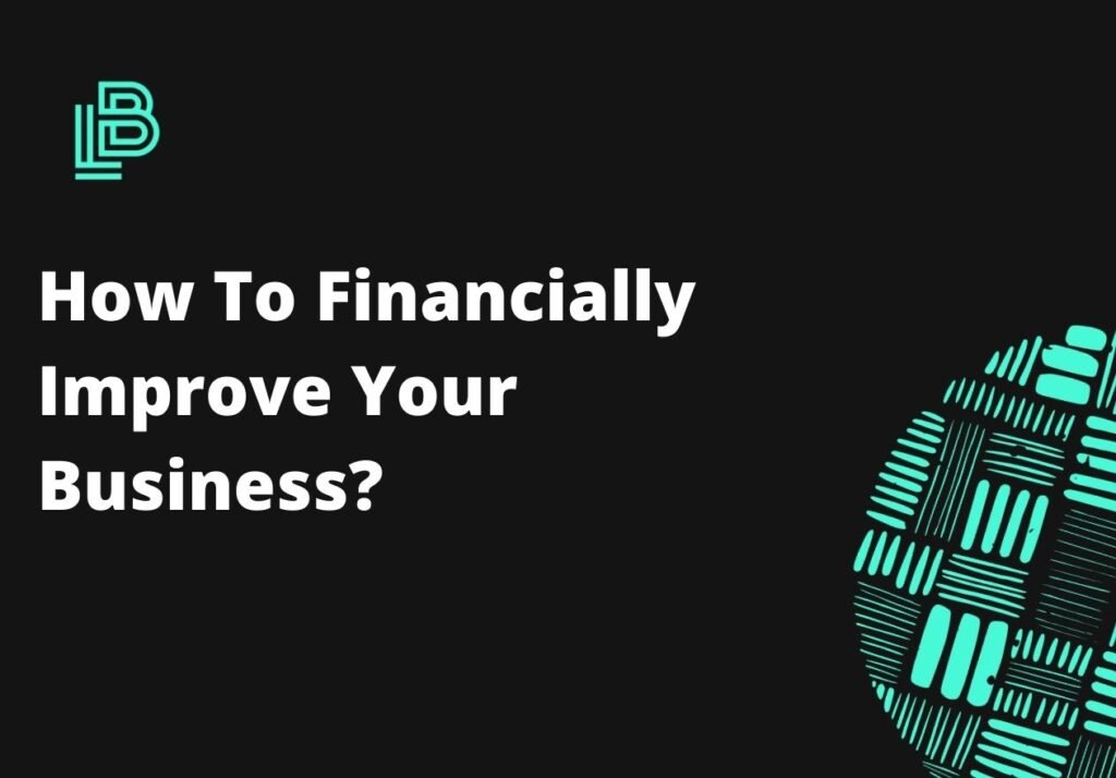 How To Financially Improve Your Business?