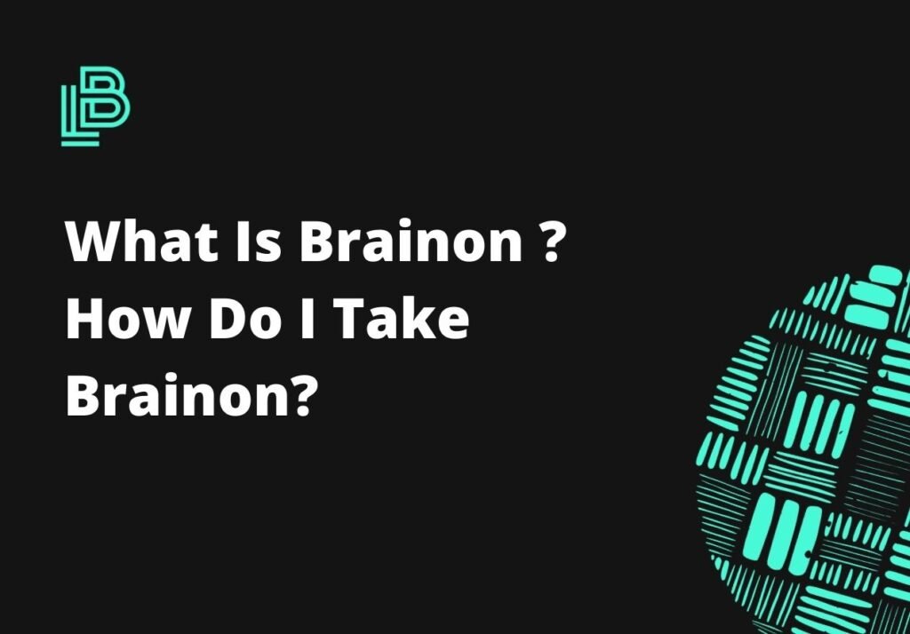 What is Brainon | How do I take Brainon?