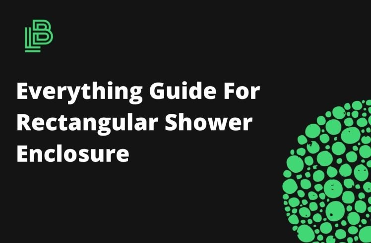 Everything Guide For Rectangular Shower Enclosure