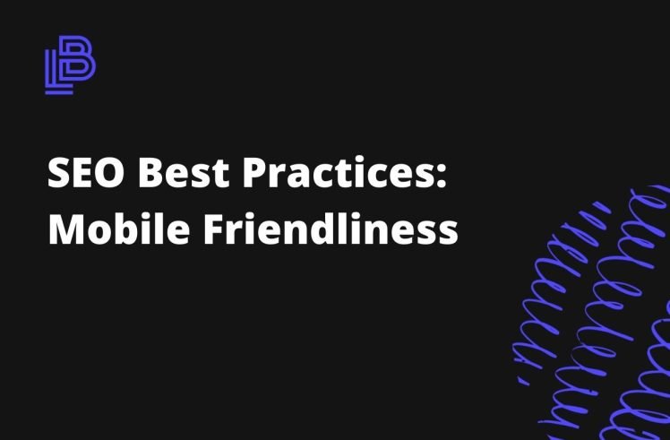 SEO Best Practices: Mobile Friendliness